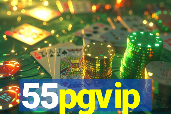 55pgvip