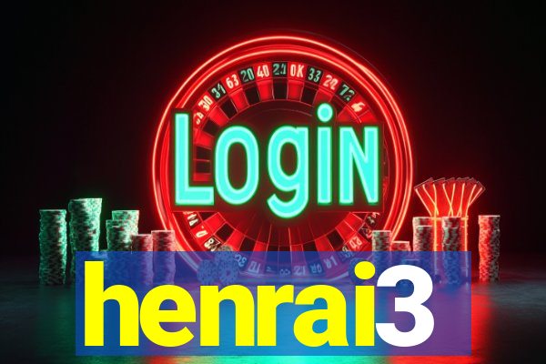 henrai3