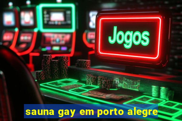sauna gay em porto alegre