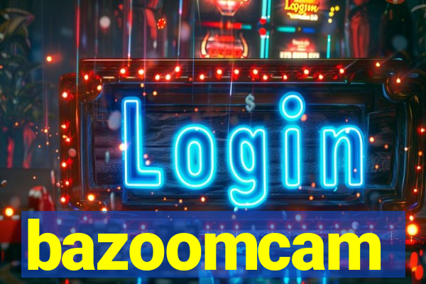 bazoomcam