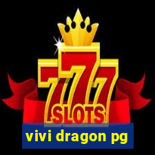 vivi dragon pg