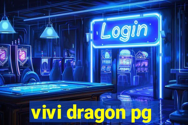 vivi dragon pg