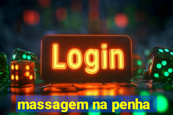 massagem na penha