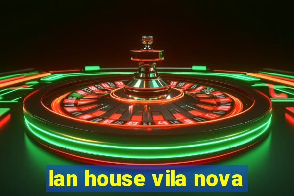 lan house vila nova