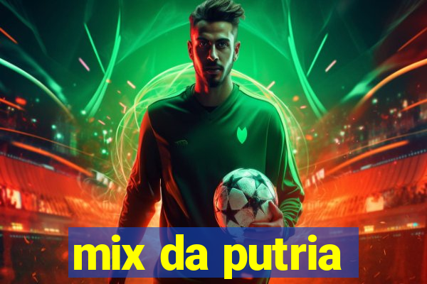 mix da putria
