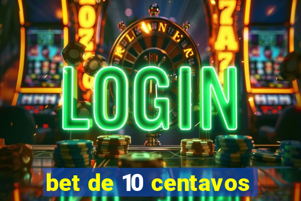 bet de 10 centavos