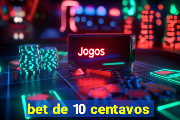 bet de 10 centavos