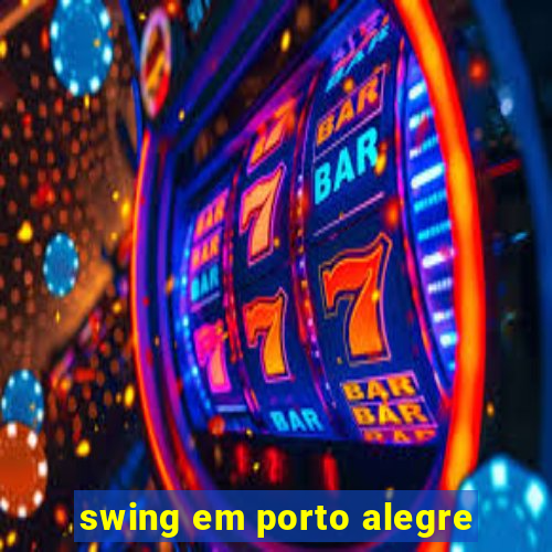 swing em porto alegre
