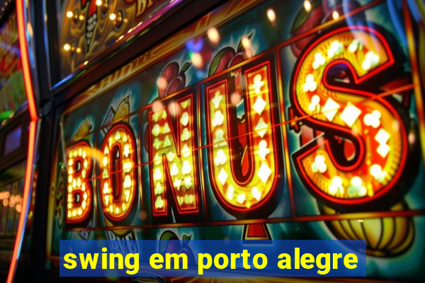 swing em porto alegre