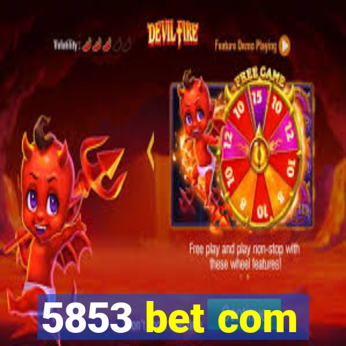 5853 bet com