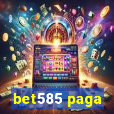 bet585 paga