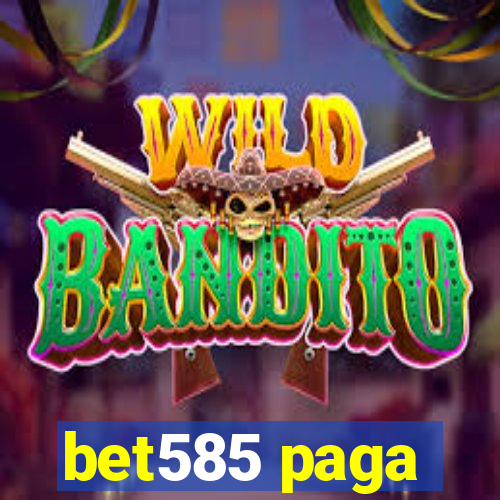 bet585 paga