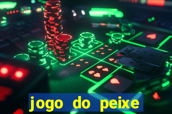 jogo do peixe ganhar dinheiro