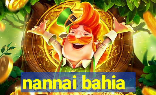 nannai bahia