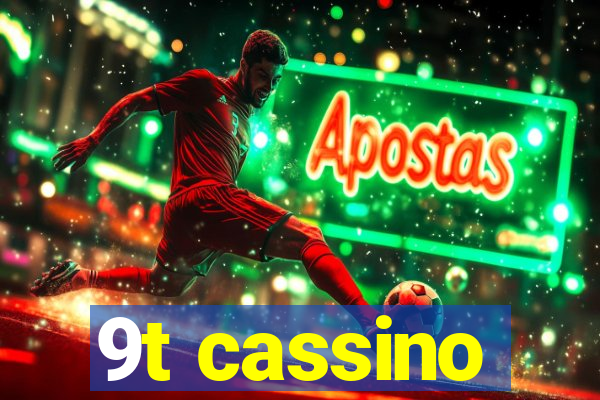 9t cassino