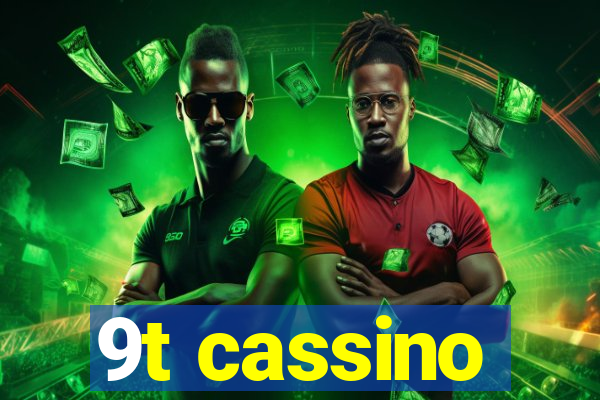 9t cassino