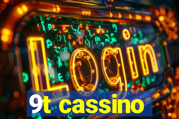 9t cassino