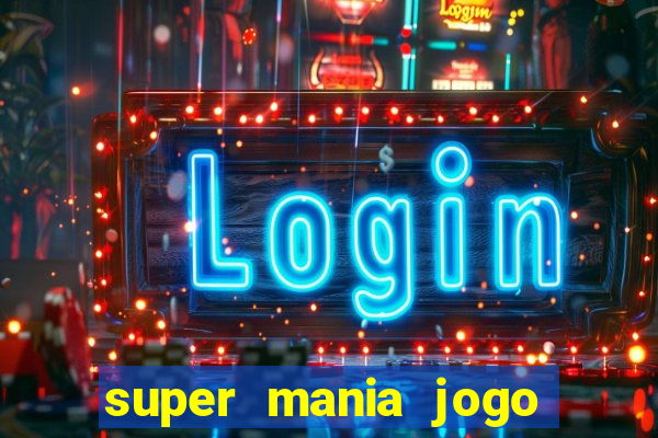 super mania jogo do bicho