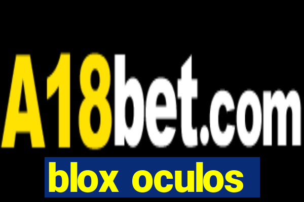 blox oculos