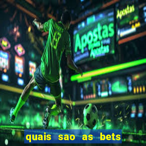 quais sao as bets legalizadas no brasil