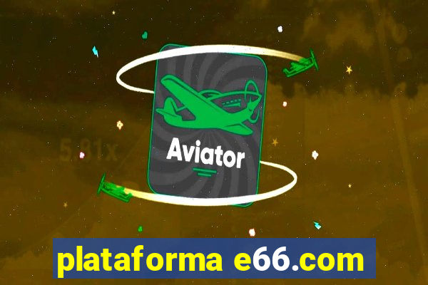 plataforma e66.com