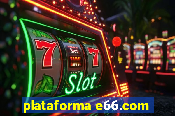plataforma e66.com