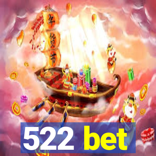 522 bet