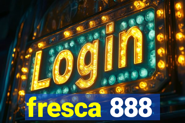 fresca 888