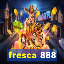 fresca 888