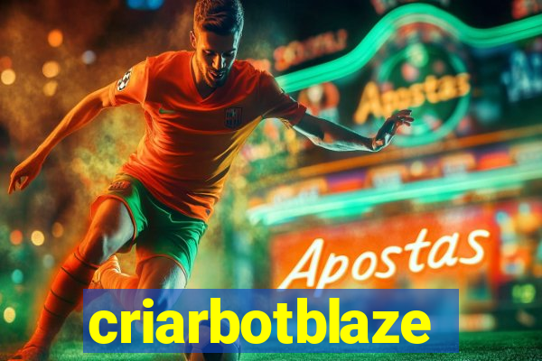 criarbotblaze