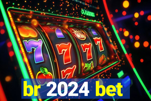 br 2024 bet