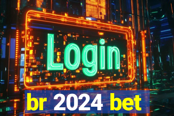 br 2024 bet