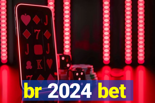 br 2024 bet