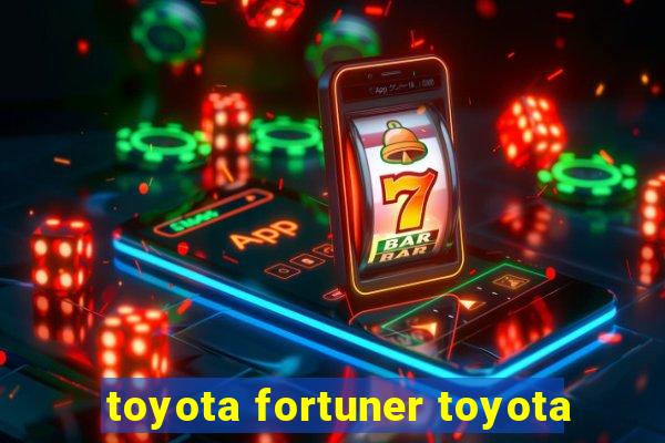toyota fortuner toyota