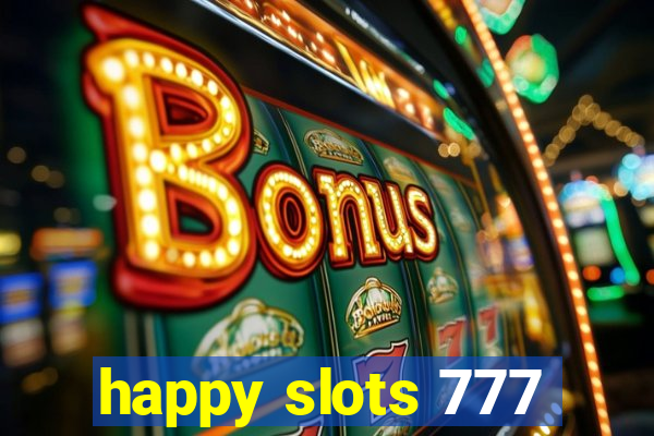 happy slots 777