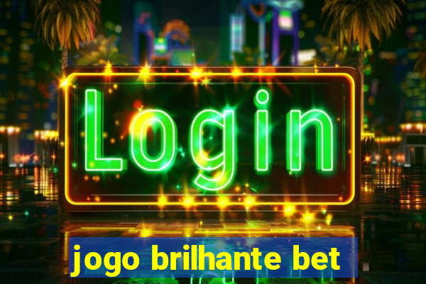 jogo brilhante bet