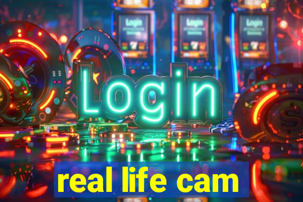 real life cam
