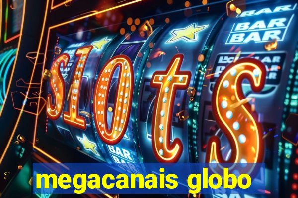 megacanais globo