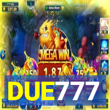 DUE777