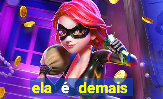 ela é demais filme completo dublado