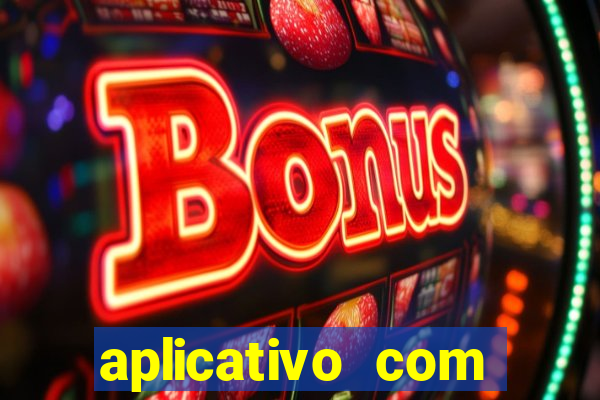 aplicativo com dinheiro infinito