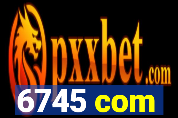 6745 com