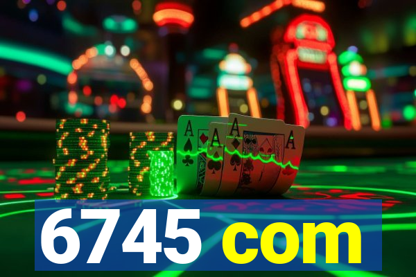 6745 com