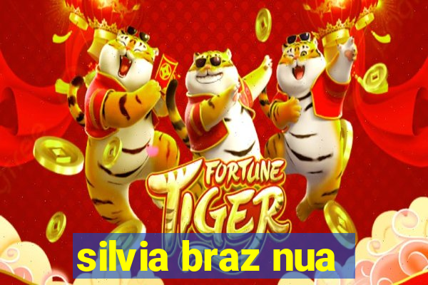 silvia braz nua