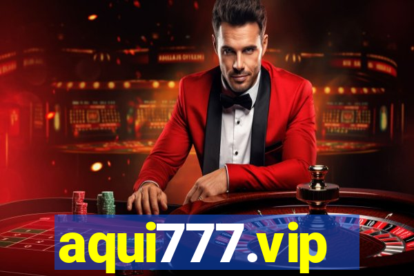 aqui777.vip