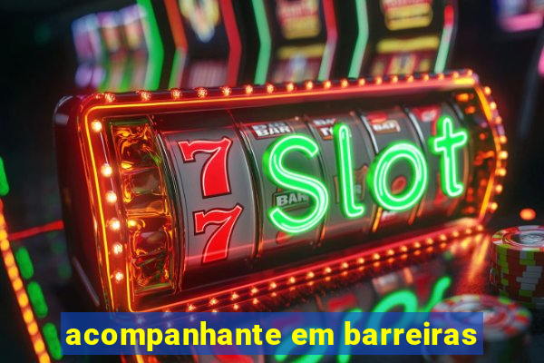 acompanhante em barreiras