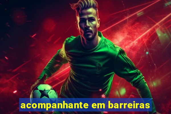 acompanhante em barreiras