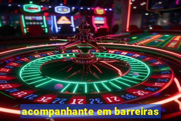 acompanhante em barreiras