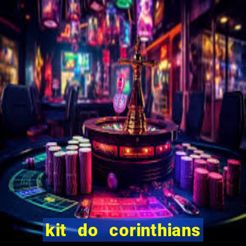 kit do corinthians dls 2019