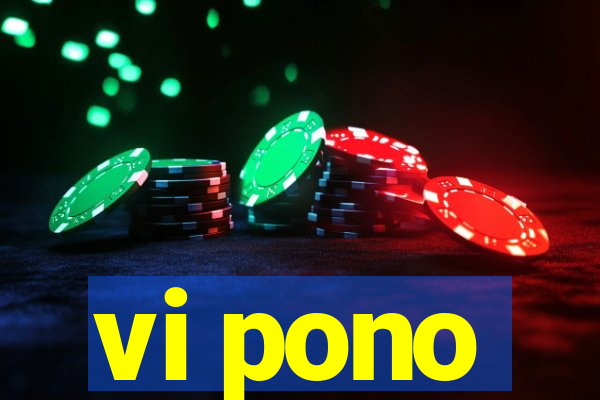 vi pono